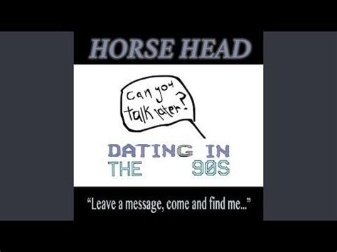dating in the 90s horsehead